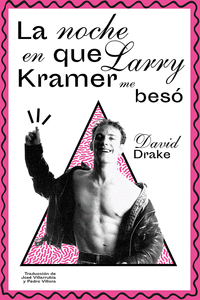 LA NOCHE EN QUE LARRY KRAMER ME BES