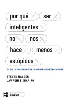 POR QU� SER INTELIGENTES NO NOS HACE MENOS EST�PIDOS
