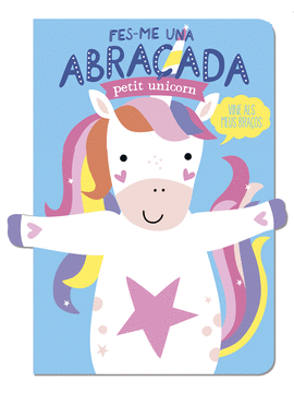 FES-ME UNA ABRAADA PETIT UNICORN