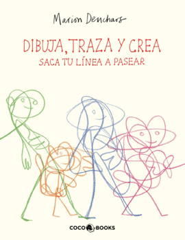 DIBUJA, TRAZA Y CREA - SACA TU LNEA A PASEAR