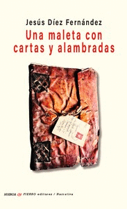 UNA MALETA CON CARTAS Y ALAMBRADAS