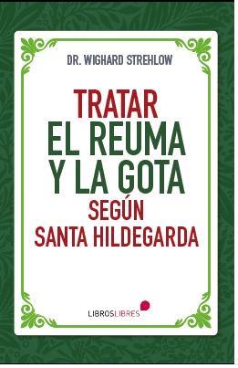 TRATAR EL REUMA Y LA GOTA SEG�N SANTA HILDEGARDA