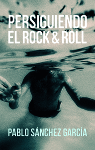 PERSIGUIENDO EL ROCK AND ROLL