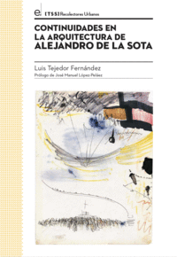 CONTINUIDADES EN LA ARQUITECTURA DE ALEJANDRO DE LA SOTA