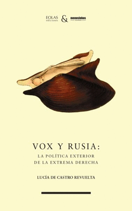 VOX Y RUSIA: LA POLITICA EXTERIOR DE LA EXTREMA DERECHA