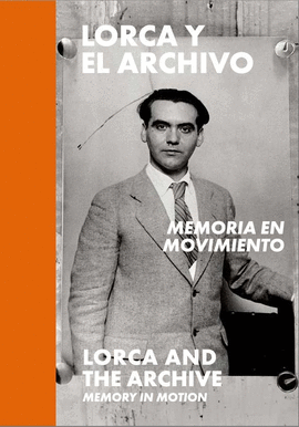 LORCA Y EL ARCHIVO: MEMORIA EN MOVIMIENTO