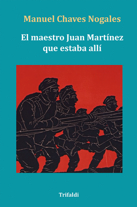 EL MAESTRO JUAN MART�NEZ QUE ESTABA ALL�