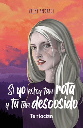SI YO ESTOY TAN ROTA Y T TAN DESCOSIDO