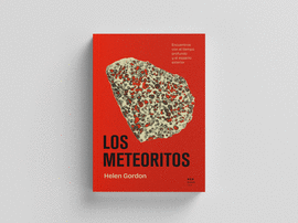 LOS METEORITOS: ENCUENTROS CON EL TIEMPO PROFUNDO Y EL ESPACIO EXTERIOR
