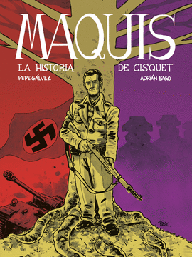 MAQUIS. LA HISTORIA DE CISQUET