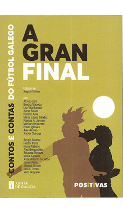 A GRAN FINAL (CONTOS E CONTAS DO FTBOL GALEGO)