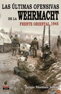 LAS LTIMAS OFENSIVAS DE LA WEHRMACHT