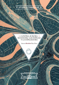 CONTRA AURORA REV�LVER/LAS ESPIGAS Y LA ESPIGADORA