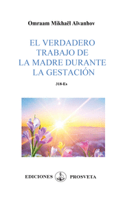 EL VERDADERO TRABAJO DE LA MADRE DURANTE LA GESTACIN