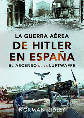 LA GUERRA A�REA DE HITLER EN ESPA�A