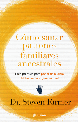 C�MO SANAR PATRONES ANCESTRALES FAMILIARES