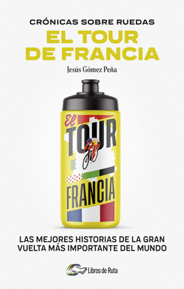 CRONICAS SOBRE RUEDAS: EL TOUR DE FRANCIA