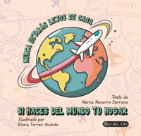 NUNCA ESTARS LEJOS DE CASA SI HACES DEL MUNDO TU HOGAR