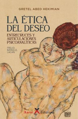 LA ETICA DEL DESEO. ENTRECRUCES Y ARTICULACIONES PSICOANALITICAS