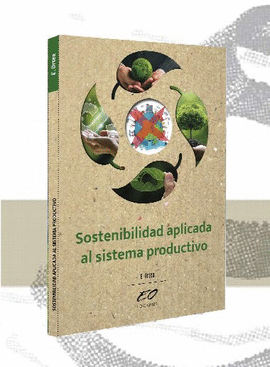 SOSTENIBILIDAD APLICADA AL SISTEMA PRODUCTIVO. GRADO MEDIO Y SUPERIOR. 9788412921113