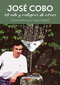 JOS COBO. MI VIDA Y MILAGROS DE OTROS