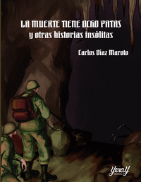 LA MUERTE TIENE OCHO PATAS Y OTRAS HISTORIAS INS�LITAS