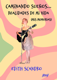 CAMINANDO SUE�OS... REALIDADES DE MI VIDA / (MIS MEMORIAS)