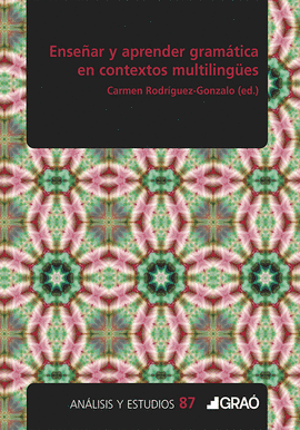 ENSEAR Y APRENDER GRAMATICA EN CONTEXTOS MULTILINGUES