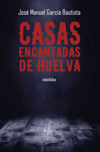 CASAS ENCANTADAS DE HUELVA