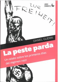 LA PESTE PARDA:RELATOS SOBRE PRIMEROS DIAS REGIMEN NAZI