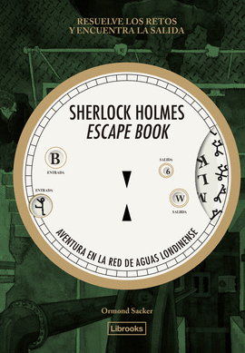 SHERLOCK HOLMES ESCAPE BOOK. AVENTURA EN LA RED DE AGUAS LO