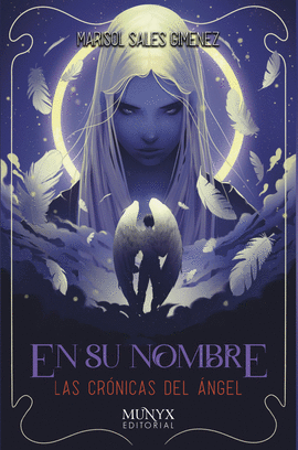 EN SU NOMBRE LAS CRONICAS DEL ANGEL IV