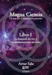 MAGNA CIENCIA - LIBRO I - LA BUSQUEDA DEL ETER Y LAS TRANSMUTACIONES NUCLEARES