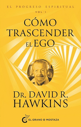 COMO TRASCENDER EL EGO. EL PROGRESO ESPIRITUAL 1