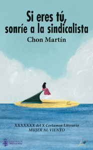 SI ERES T�, SONRIE A LA SINDICALISTA