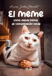EL MEME COMO NUEVA FORMA DE COMUNICACIN SOCIAL