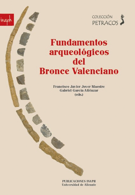 FUNDAMENTOS ARQUEOLGICOS DEL BRONCE VALENCIANO
