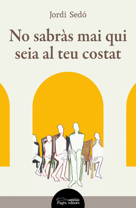 NO SABR�S MAI QUI SEIA AL TEU COSTAT