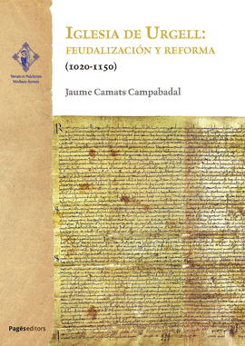 IGLESIA DE URGELL: FEUDALIZACI�N Y REFORMA (1020-1150)