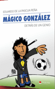 MGICO GONZLEZ. DETRS DE UN GENIO