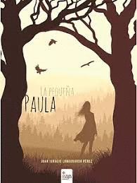 PEQUE�A PAULA Y EL ULTIMO CAUTIVO DEL BOSQUE OSCURO