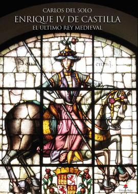 ENRIQUE IV DE CASTILLA. EL LTIMO REY MEDIEVAL