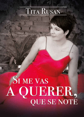 SI ME VAS A QUERER QUE SE NOTE