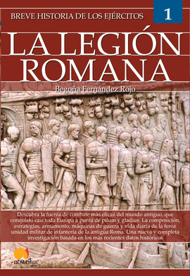 BREVE HISTORIA DE LOS EJ�RCITOS: LA LEGI�N ROMANA