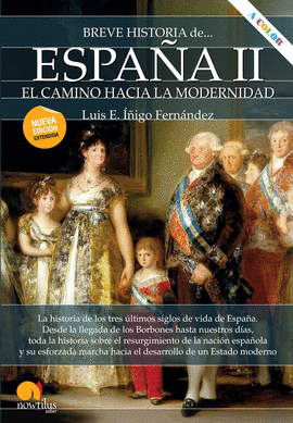 BREVE HISTORIA DE ESPA�A II: EL CAMINO HACIA LA MODERNIDAD