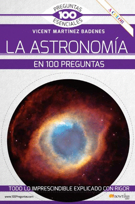 LA ASTRONOMIA EN 100 PREGUNTAS