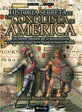 HISTORIA SECRETA DE LA CONQUISTA DE AMÉRICA