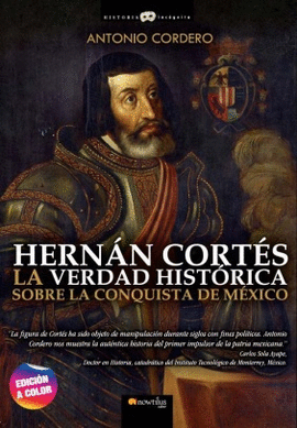 HERNAN CORTES, VERDAD CONQUISTA MEXICO