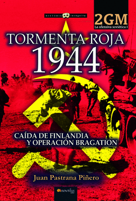 TORMENTA ROJA 1944. LA OFENSIVA SOVI�TICA I