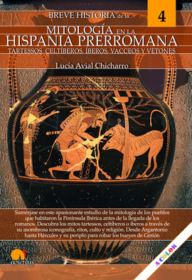 BREVE HISTORIA DE LA MITOLOG�A EN LA HISPANIA PRERROMANA
